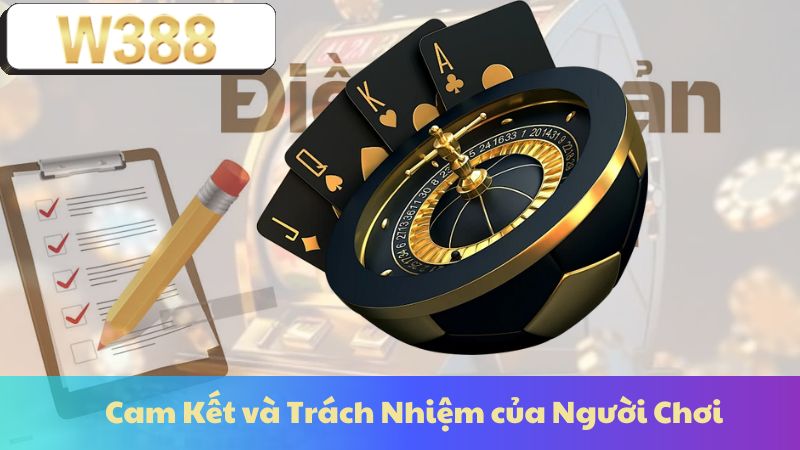 Cam Kết và Trách Nhiệm của Người Chơi