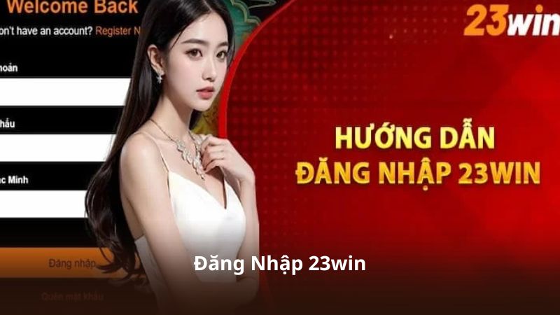 Đăng Nhập 23win – Mẹo Giữ Tài Khoản Luôn Ổn Định Khi Chơi